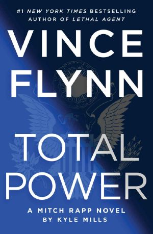 [Mitch Rapp 19] • Total Power (A Mitch Rapp Novel Book 17)